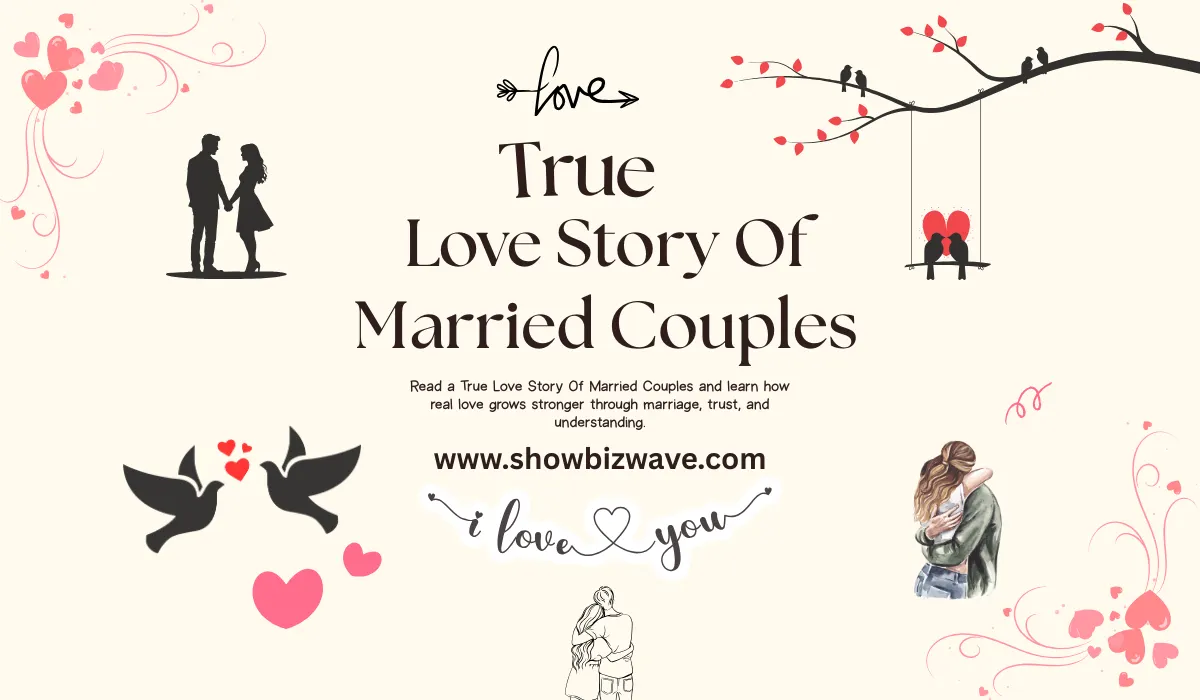 True Love Story Of Married Couples: Real Love That Lasts
